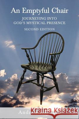 An Emptyful Chair: Journeying into God's Mystical Presence Andrew Harnack 9781950955251 Book Vine Press - książka