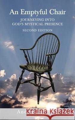 An Emptyful Chair: Journeying into God's Mystical Presence Andrew Harnack 9781950955268 Book Vine Press - książka