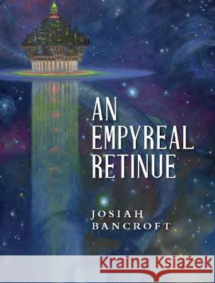 An Empyreal Retinue Josiah Bancroft 9781645241669 Subterranean Press - książka