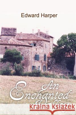 An Enchanted Valley Edward Harper 9780595344109 iUniverse - książka