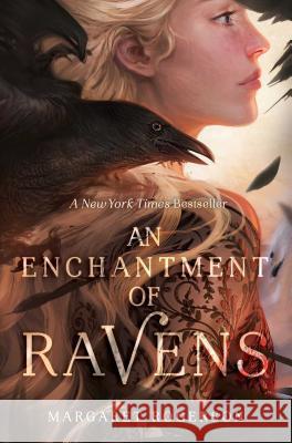 An Enchantment of Ravens Margaret Rogerson 9781481497589 Margaret K. McElderry Books - książka