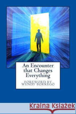 An Encounter that Changes Everything: With the ONE who Heals our Wounds Borrego, Wendy 9780692695005 Nora Benny - książka