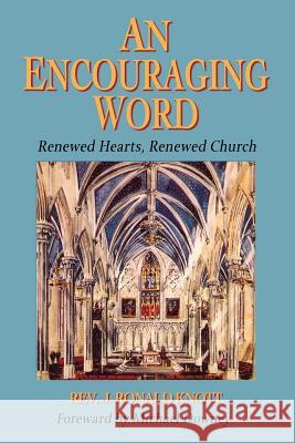 An Encouraging Word: Renewed Hearts, Renewed Church Rev J. Ronald Knott 9780985800116 Sophronismos Press - książka