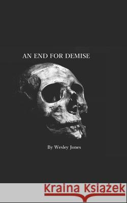 An End for Demise Wesley Jones 9798455319419 Independently Published - książka