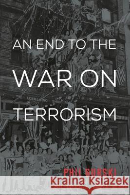 An End to the War on Terrorism Phil Gurski 9781786609540 Rowman & Littlefield International - książka