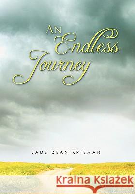 An Endless Journey Jade Dean Krieman 9781456870133 Xlibris Corporation - książka