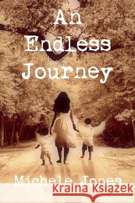 An Endless Journey Michele Jones 9781489550484 Createspace - książka