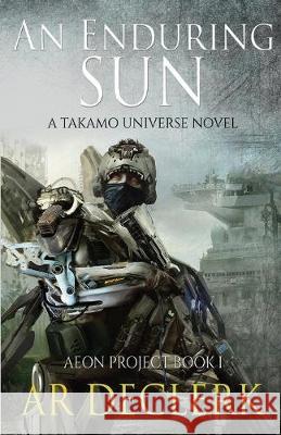 An Enduring Sun: A Takamo Universe Special Edition Ar Declerk 9781693608667 Independently Published - książka
