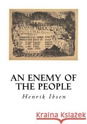 An Enemy of the People: A Play in Five Acts Henrik Ibsen R. Farquharson Sharp 9781534743458 Createspace Independent Publishing Platform - książka