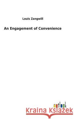 An Engagement of Convenience Louis Zangwill 9783732617371 Salzwasser-Verlag Gmbh - książka