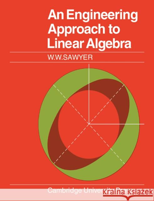 An Engineering Approach to Linear Algebra W. W. Sawyer 9780521093330 Cambridge University Press - książka