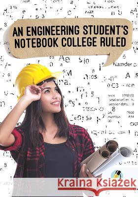 An Engineering Student's Notebook College Ruled Journals and Notebooks 9781541966024 Journals & Notebooks - książka