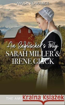 An Englischer's Folly Irene Glick, Sarah Miller 9798356471957 Independently Published - książka