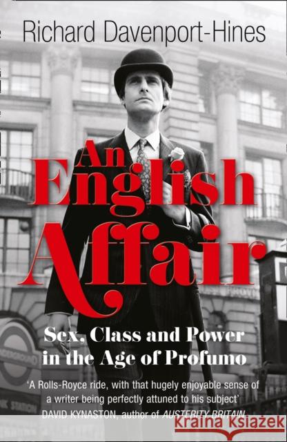 An English Affair: Sex, Class and Power in the Age of Profumo Richard Davenport-Hines 9780007435852 HarperCollins Publishers - książka