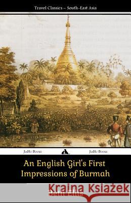 An English Girl's First Impressions of Burmah Beth Ellis 9781784350604 Jiahu Books - książka