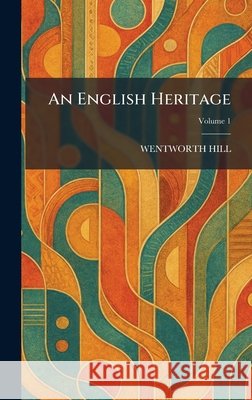 An English Heritage Hill, Wentworth 9781025631455 Tradd Street Press - książka