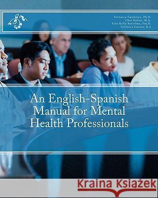 An English-Spanish Manual for Mental Health Professionals Veronica Gutierrez 9781453777190 BERTRAMS PRINT ON DEMAND - książka