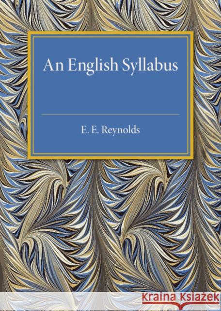 An English Syllabus E. E. Reynolds 9781316612712 CAMBRIDGE UNIVERSITY PRESS - książka