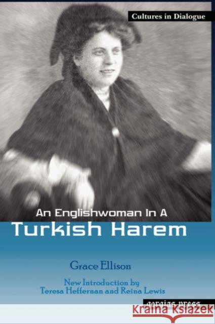 An Englishwoman in a Turkish Harem Grace Ellison, Teresa Heffernan, Reina Lewis 9781593332112 Gorgias Press - książka