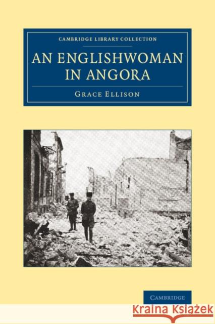 An Englishwoman in Angora Grace Ellison 9781108074216 Cambridge University Press - książka