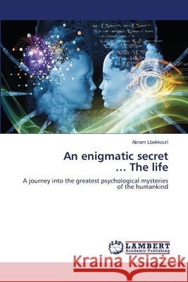 An enigmatic secret ... The life Akram Lbekkouri 9786630292411 LAP Lambert Academic Publishing - książka