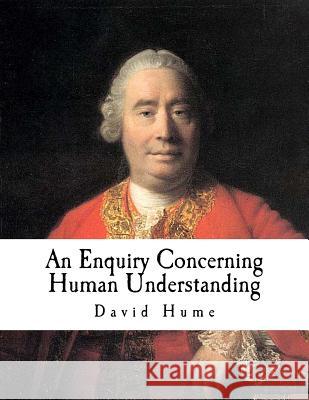 An Enquiry Concerning Human Understanding David Hume 9781720704744 Createspace Independent Publishing Platform - książka