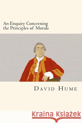 An Enquiry Concerning the Principles of Morals David Hume 9781719525534 Createspace Independent Publishing Platform - książka