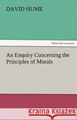 An Enquiry Concerning the Principles of Morals  9783842455405 tredition GmbH - książka