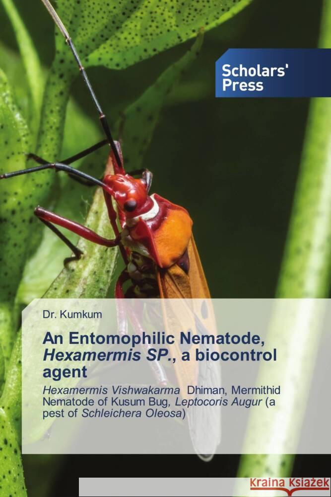 An Entomophilic Nematode, Hexamermis SP., a biocontrol agent Kumkum, Dr. 9786138961475 Scholar's Press - książka