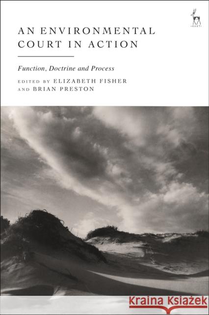 An Environmental Court in Action: Function, Doctrine and Process FISHER ELIZABETH C 9781509941032 BLOOMSBURY ACADEMIC - książka