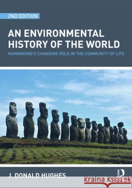 An Environmental History of the World: Humankind's Changing Role in the Community of Life Hughes, J. Donald 9780415481502  - książka
