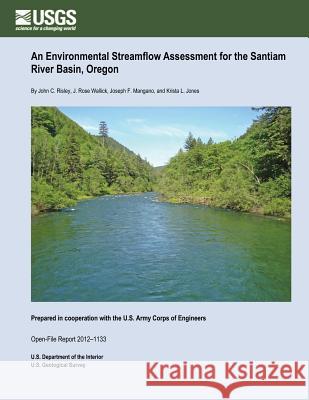 An Environmental Streamflow Assessment for the Santiam River Basin, Oregon U. S. Department of the Interior 9781497388901 Createspace - książka