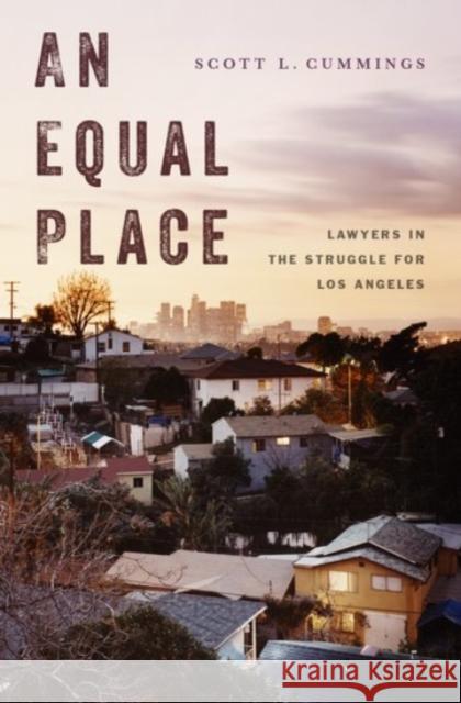 An Equal Place: Lawyers in the Struggle for Los Angeles Scott L. Cummings 9780190215927 Oxford University Press, USA - książka