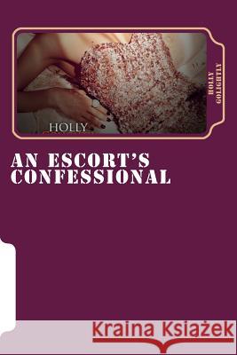An Escort's Confessional Holly Golightly 9781537336398 Createspace Independent Publishing Platform - książka