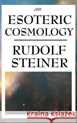 An Esoteric Cosmology Rudolf Steiner 9781515436355 SMK Books - książka