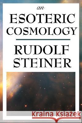An Esoteric Cosmology Rudolf Steiner 9781604593501 SMK Books - książka