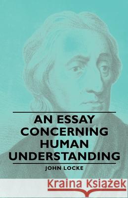 An Essay Concerning Human Understanding John Locke 9781443733342 Pomona Press - książka