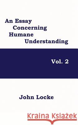 An Essay Concerning Humane Understanding, Volume 2 John Locke 9781515424666 Black Curtain Press - książka