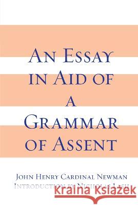 An Essay in Aid of a Grammar of Assent Newman, John Henry Cardinal 9780268009991 University of Notre Dame Press (JL) - książka