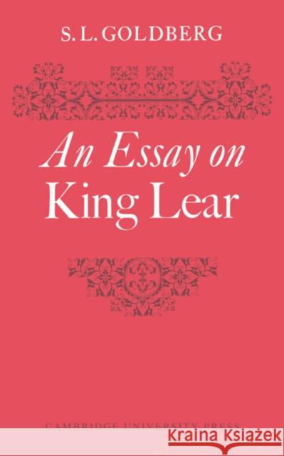 An Essay on King Lear S. L. Goldberg 9780521098311 Cambridge University Press - książka