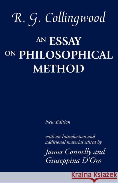 An Essay on Philosophical Method R. G. Collingwood James Connelly Giuseppina D'Oro 9780199544936 Oxford University Press, USA - książka