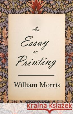 An Essay on Printing William Morris 9781447470366 Grizzell Press - książka