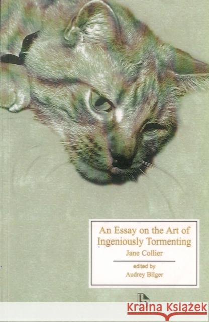 An Essay on the Art of Ingeniously Tormenting Collier, Jane 9781551110967 BROADVIEW PRESS LTD - książka