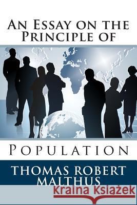 An Essay on the Principle of Population Thomas Robert Malthus 9781495298523 Createspace - książka