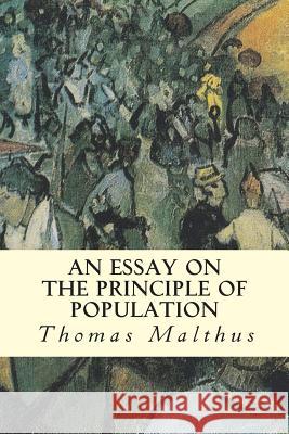 An Essay on the Principle of Population Thomas Malthus 9781503024762 Createspace - książka