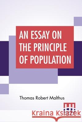 An Essay On The Principle Of Population: As It Affects The Future Improvement Of Society With Remarks On The Speculations Of Mr. Godwin, M. Condorcet Thomas Robert Malthus 9789389560190 Lector House - książka