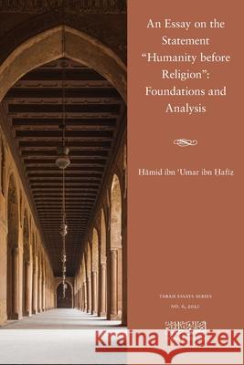 An Essay on the Statement Humanity before Religion: Foundations and Analysis Hamid Bi 9789948860723 Tabah Research - książka