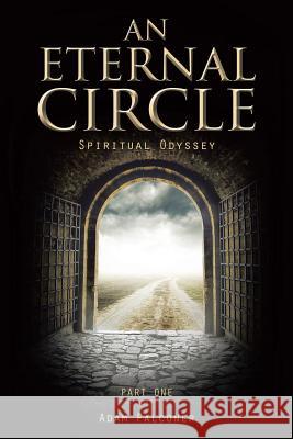 An Eternal Circle: Spiritual Odyssey Adam Falconer 9781504945264 Authorhouse - książka