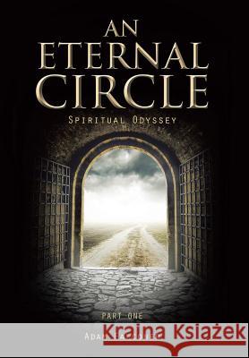 An Eternal Circle: Spiritual Odyssey Adam Falconer 9781504945271 Authorhouse - książka