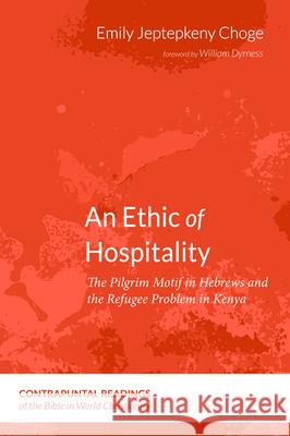 An Ethic of Hospitality Emily Jeptepkeny Choge William Dyrness 9781532699344 Pickwick Publications - książka